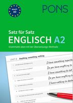 PONS Satz für Satz Englisch A2: Grammatik üben mit der Übersetzungs-Methode