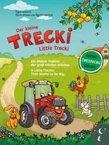 Der kleine Trecki - Ein kleiner Traktor, der groß werden möchte - Little Trecki - A Little Tractor That Wants to be Big: Bilderbuch in Deutsch und Englisch über Freundschaft, Mut und Selbstbewußtsein