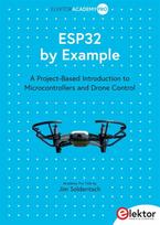 ESP32 by Example: A Project-Based Introduction to Microcontrollers and Drone Control