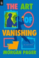 The Art of Vanishing: A Novel