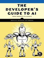 The Developer's Guide to AI: A Field Guide for the Working Developer