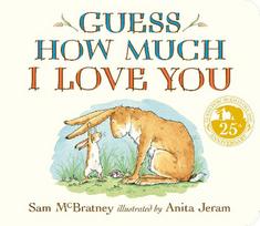 Guess How Much I Love You: (An Ideal Baby Shower Gift and Bedtime Story for Babies and Toddlers)