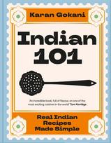 Indian 101: Real Indian Recipes Made Simple