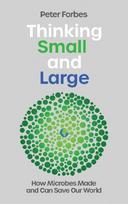 Thinking Small and Large: How Microbes Made and Can Save Our World