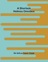 A Sherlock Holmes Omnibus