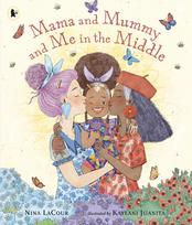 Mama and Mummy and Me in the Middle: A lovely picture book celebrating two mummies, perfect for children aged 3-5