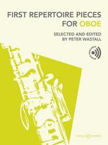 First Repertoire Pieces for Oboe: Selected and edited by Peter Wastall. Oboe und Klavier.