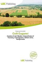 Colli Euganei: Cosimo III de Medici, Grand Duke of Tuscany, Carmignano, Italian wine,        Sangiovese