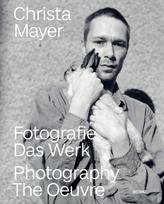 Fotografie. Das Werk: Christa Mayer