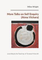 More Talks on Self Enquiry  (Atma Vichara): according to the Teaching of Ramana Maharshi