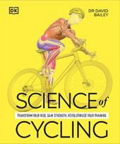 Science of Cycling: Transform Your Ride, Gain Strength, Revolutionize Your Training