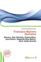 Francisco Mariano Quiñones: Slavery, San Germán, Puerto Rico, Journalism, Segundo Ruiz Belvis, José        Julián Acosta