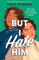 But I Hate Him: A rivals-to-lovers queer YA romance, from the NYT bestselling author of And They Were Roommates