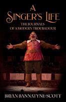 A Singers Life: The Journals of a Modern Troubadour