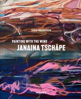 Janaina Tschäpe: In the Wind's Brushstrokes