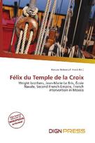 Félix du Temple de la Croix: Wright brothers, Jean-Marie Le Bris, École Navale, Second French Empire,        French intervention in Mexico