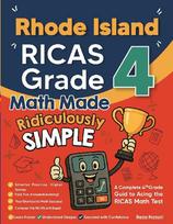 Rhode Island RICAS Grade 4 Math Made Ridiculously Simple: A Comprehensive 4th Grade Guide to Acing RICAS Math
