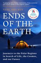 Ends of the Earth: Journeys to the Polar Regions in Search of Life, the Cosmos, and our Future