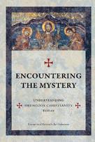 Encountering The Mystery: Understanding Orthodox Christianity Today