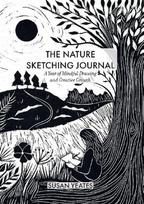 The Nature Sketching Journal: A Year of Mindful Drawing and Creative Growth
