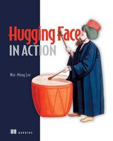 Hugging Face in Action: Build Intelligent Applications with Transformers, Agents, and Rag
