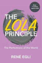 The LOLA Principle: The Perfectness of the World