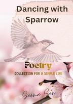 Dancing with Sparrow: Poetry collection for a simple life