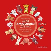 Mini Amigurumi Zodiac: 28 Classic Star Signs to Crochet