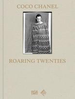 Coco Chanel: Roaring Twenties - Fashion, Art and Culture of the 1920s Riviera | Official Exhibition Catalogue
