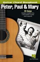 Peter, Paul & Mary - Guitar Chord Songbook Acoustic Folk Guitar Sheet Music Collection with Lyrics and Chord Diagrams Easy Guitar Songbook for Singers and Players 43 Classic Folk Favorites