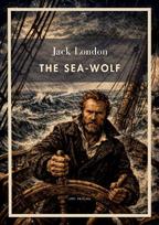 Jack London: The Sea-Wolf (English Edition): A Classic Novel of Survival at Sea
