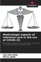 Medicolegal aspects of intensive care in the era of COVID-19: Resuscitation-specific medico-legal issues in the context of a COVID-19 pandemic: Literature review.