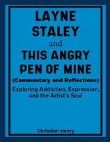 Layne Staley and This Angry Pen of Mine (Commentary and Reflections): Exploring Addiction, Expression, and the Artist's Soul
