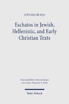 Eschatos in Jewish, Hellenistic, and Early Christian Texts: A Diachronic Analysis (3rd cent. BCE - 1st cent. CE)