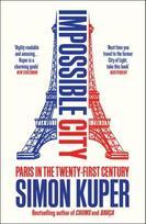 Impossible City: Paris in the Twenty-First Century