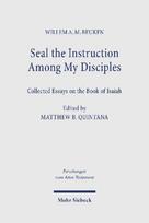 Seal the Instruction Among My Disciples: Collected Essays on the Book of Isaiah