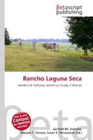 Rancho Laguna Seca: Ranchos of California, Monterey County, California