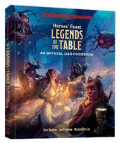 Heroes' Feast Legends of the Table (Dungeons & Dragons): An Official D&D Cookbook