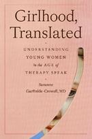 Girlhood, Translated: Understanding Young Women in the Age of Therapy Speak and Self-Diagnosis