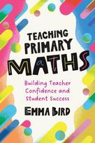 Teaching Primary Maths: Building Teacher Confidence and Student Success