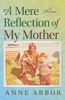 A Mere Reflection of My Mother