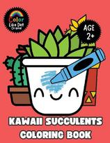 Kawaii Succulents Coloring Book: Large-Print, Cute, Funny, Easy Cactus, Succulents, Simple Plant Illustrations, For Cactus Lover Kids Boys and Girls Age 2+