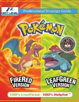 Pokemon FireRed and LeafGreen Strategy Guide (Full Color): 100% Unofficial - 100% Helpful Walkthrough