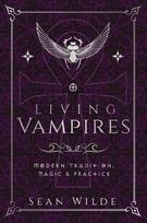 Living Vampires: Modern Tradition, Magic & Practice