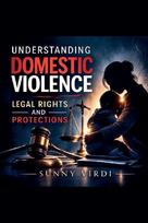 Understanding Domestic Violence: Legal Rights and Protections