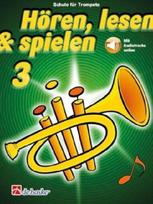 Hoeren, lesen & spielen 3 Trompete: Schule fur Trompete