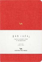 A Notebook for Bad Ideas (Medium / Red / Unlined): A Perfect Notebook in Which to Risk Imperfection