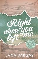 Right Where You Left Me: Willows Cove Series Book 1