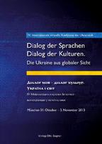 4. Internationale virtuelle Konferenz der Ukrainistik. Dialog der Sprachen - Dialog der Kulturen. Die Ukraine aus globaler Sicht: München, 31. Oktober-3. November 2013