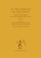 In the Service of the Khan: Eminent Personalities of the Early Mongol-Yüan Period (1200-1300). Part 1